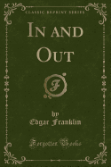 In and Out (Classic Reprint)