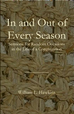 In and Out of Every Season - Hawkins, William L