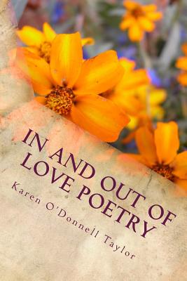 In and Out of Love Poetry - O'Donnell Taylor, Karen