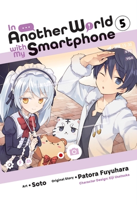 In Another World with My Smartphone, Vol. 5 (Manga) - Fuyuhara, Patora, and Soto, and Usatsuka, Eiji