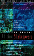 In Arden: Editing Shakespeare - Essays in Honour of Richard Proudfoot
