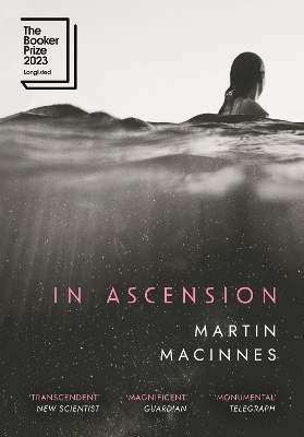 In Ascension: Longlisted for The Booker Prize 2023 - MacInnes, Martin