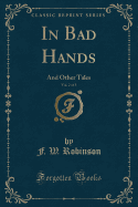 In Bad Hands, Vol. 2 of 3: And Other Tales (Classic Reprint)