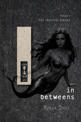 In-Betweens - Doss, Reena, and Sharma, Shruti (Editor), and Hawk, Leonie Belle