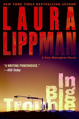 In Big Trouble - Lippman, Laura