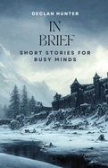 In Brief: Short Stories for Busy Minds