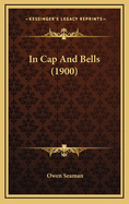 In Cap and Bells (1900)