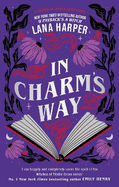 In Charm's Way: A deliciously witchy rom-com of forbidden spells and unexpected love