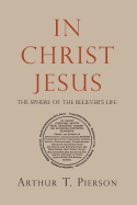 In Christ Jesus: The Sphere of the Believer's Life