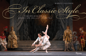 In Classic Style: The Splendor of American Ballet Theatre
