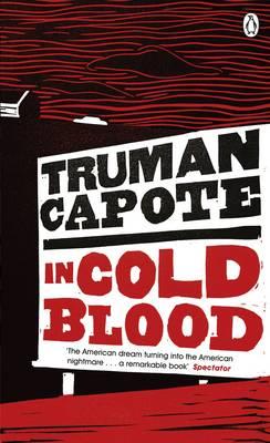In Cold Blood: A True Account of a Multiple Murder and its Consequences - Capote, Truman