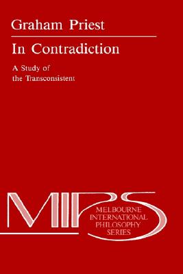 In Contradiction: A Study of the Transconsistent - Priest, Graham