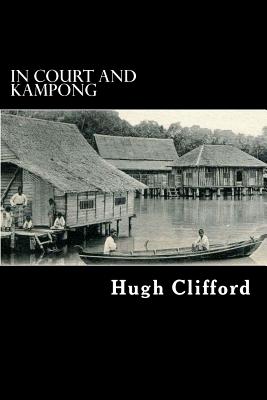 In Court and Kampong - Clifford, Hugh