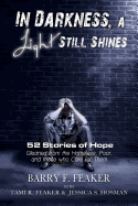 In Darkness, a Light Still Shines: 52 Stories of Hope