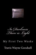 In Darkness There Is Light: My First Two Weeks