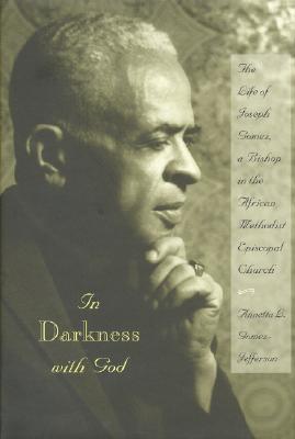 In Darkness with God: The Life of Joseph Gomez, a Bishop in the African Methodist Episcopal Church - Gomez-Jefferson, Annetta L