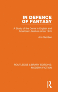 In Defence of Fantasy: A Study of the Genre in English and American Literature Since 1945