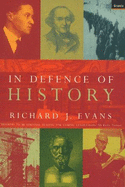 In Defence of History - Evans, Richard