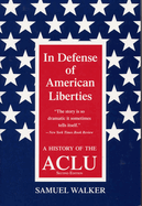 In Defense of American Liberties: A History of the ACLU