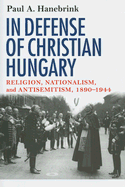 In Defense of Christian Hungary