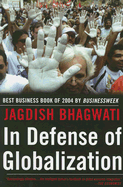 In Defense of Globalization - Bhagwati, Jagdish