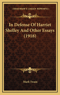 In Defense of Harriet Shelley and Other Essays (1918)