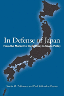 In Defense of Japan: From the Market to the Military in Space Policy