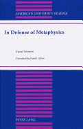 In Defense of Metaphysics: Translated by Noah J. Efron