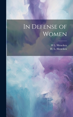 In Defense of Women - Mencken, H L