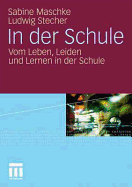 In Der Schule: Vom Leben, Leiden Und Lernen in Der Schule