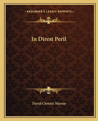 In Direst Peril - Murray, David Christie