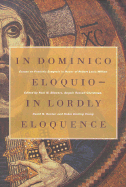 In Dominico Eloquio-In Lordly Eloquence: Essays on Patristic Exegesis in Honor of Robert L. Wilken - Blowers, Paul M, Dr. (Editor), and Christman, Angela Russell (Editor), and Hunter, David G (Editor)