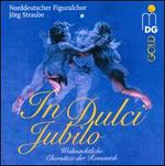 In Dulci Jubilo - Norddeutscher Figuralchor (choir, chorus); Jrg Straube (conductor)