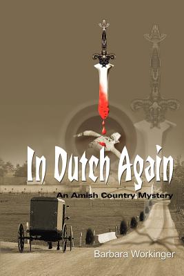 In Dutch Again: An Amish Country Mystery - Workinger, Barbara