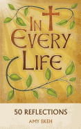 In Every Life: 50 Reflections