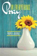 In Everything Pray: Prayer Journal