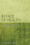 In Face of Reality: The Constructive Theology of Gordon D. Kaufman