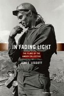 In Fading Light: The Films of the Amber Collective