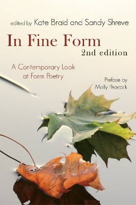 In Fine Form: A Contemporary Look at Canadian Form Poetry - Shreve, Sandy (Editor), and Braid, Kate (Editor)