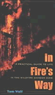 In Fire's Way: A Practical Guide to Life in the Wildfire Danger Zone