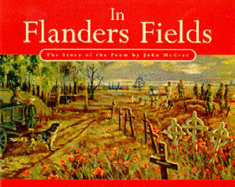 In Flanders Fields: The Story of the Poem by John McCrae - Granfield, Linda