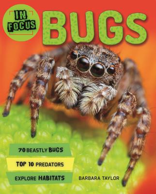 In Focus: Bugs - Kingfisher Books, and Taylor, Barbara