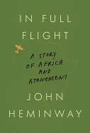 In Full Flight: A Story of Africa and Atonement