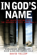 In God's Name: An Investigation Into the Murder of Pope John Paul I - Yallop, David