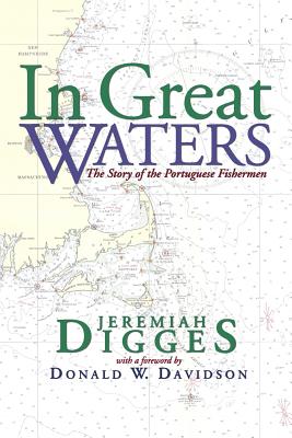 In Great Waters: The Story of the Portuguese Fishermen - Digges, Jeremiah