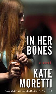 In Her Bones - Moretti, Kate