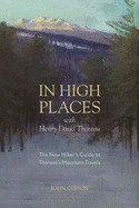 In High Places with Henry David Thoreau: A Hiker's Guide with Routes & Maps