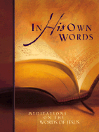 In His Own Words: Meditations on the Words of Jesus