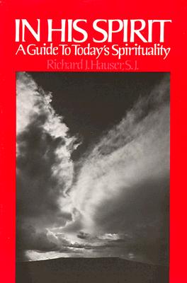 In His Spirit: A Guide to Today's Spirituality - Hauser, Richard