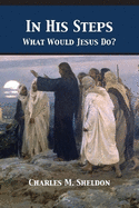 In His Steps: What Would Jesus Do?